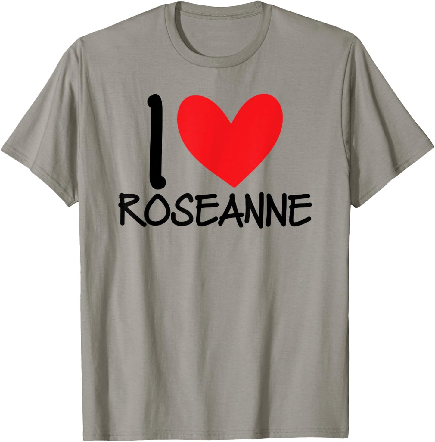 I Love Roseanne Name Heart Personalized Guy BFF Friend Him T-Shirt - T-Shirt | Sand