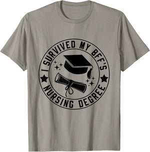 I Survived My BFF's Nursing Degree School Graduation T-Shirt - T-Shirt | Sand