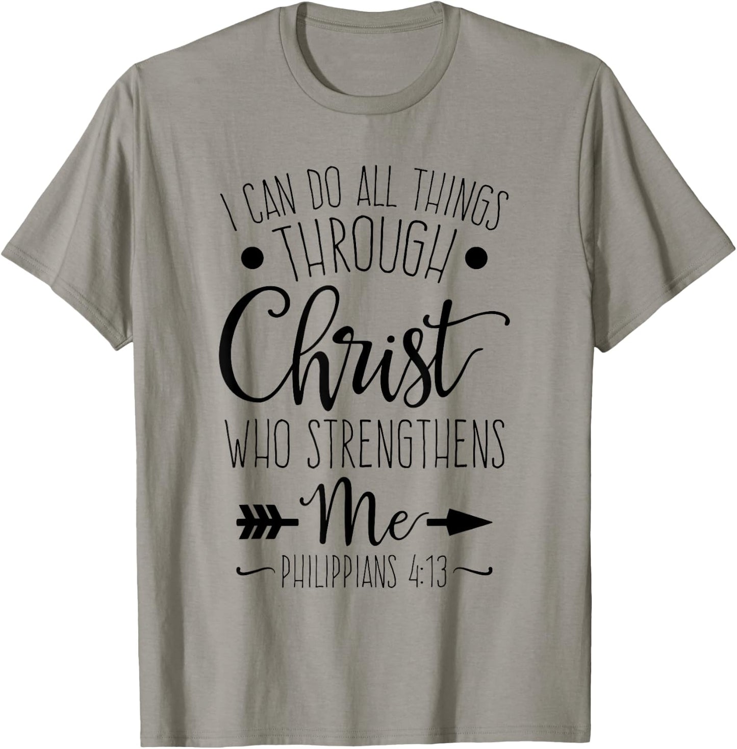 I Can Do All Things Through Christ Who Strengthens Me T-Shirt - T-Shirt | Sand