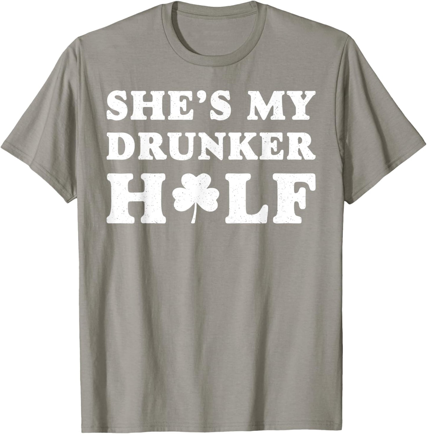She's My Drunker Half St. Patrick's Day Couples Gift T-Shirt - T-Shirt | Sand