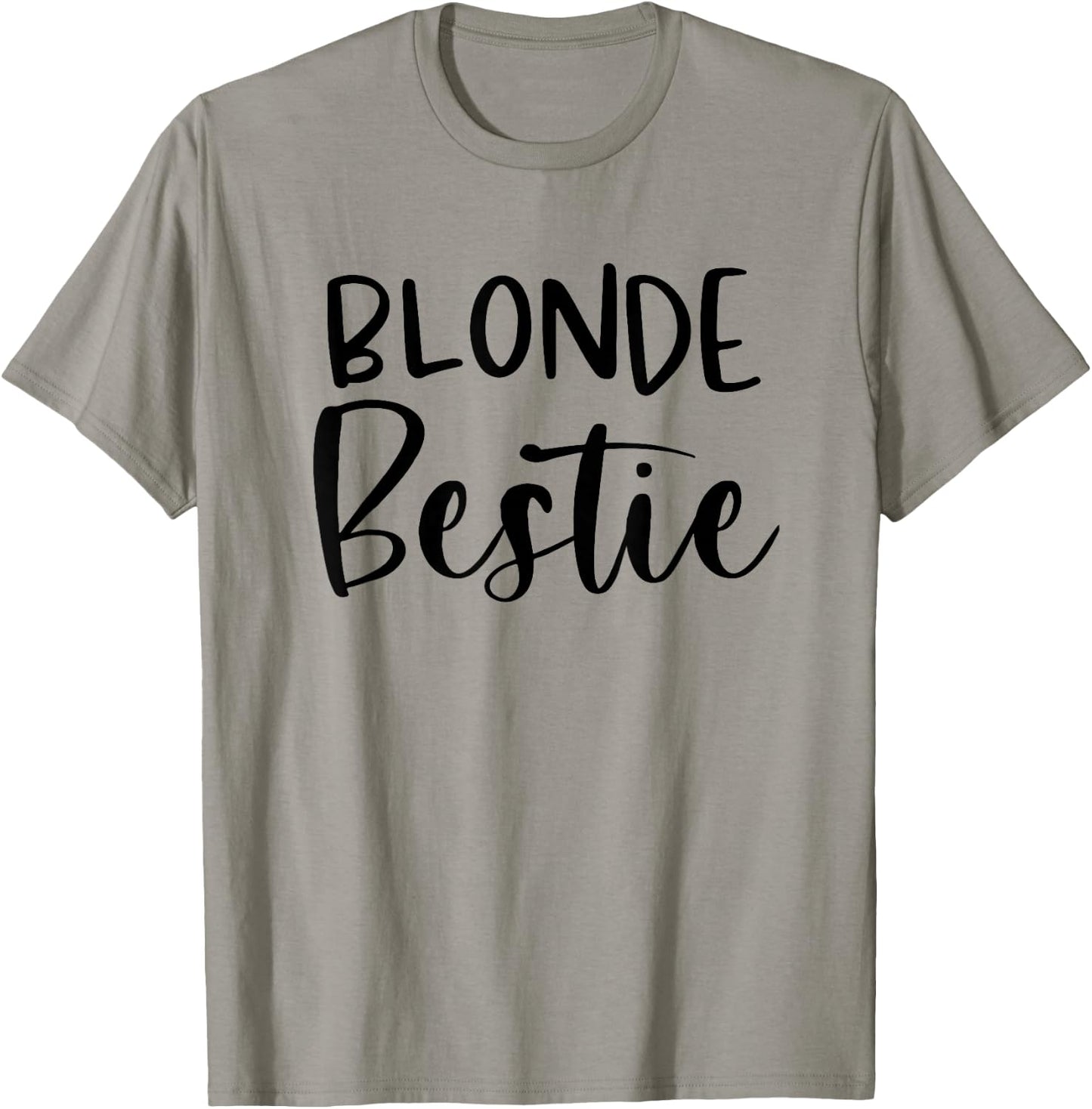 Every Blonde Needs A Brunette Bestie BFF Friends Gift T-Shirt - T-Shirt | Sand