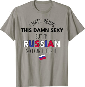 HATE BEING DAMN SEXY BUT I'M RUSSIAN SO I CAN'T HELP Meme T-Shirt - T-Shirt | Sand