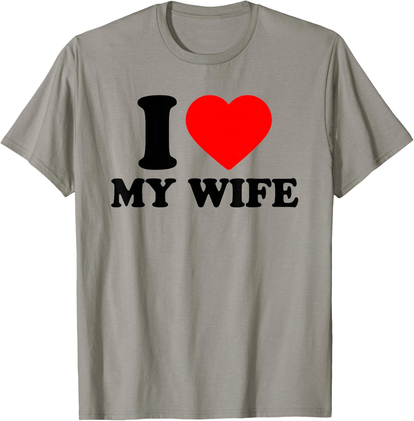 I Love My Wife, I Heart My Wife T-Shirt - T-Shirt | Sand