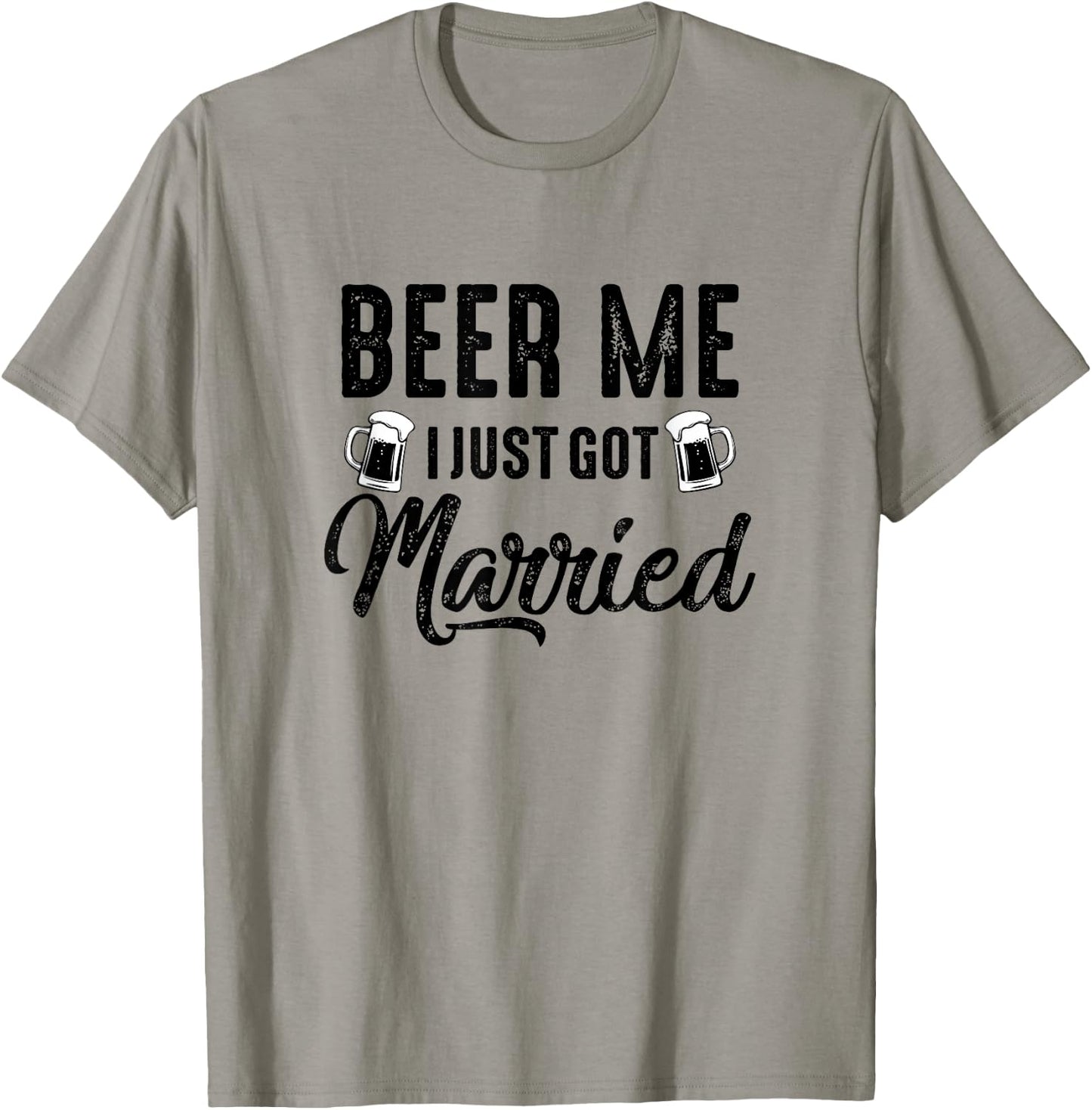 Beer Me I Just Got Married Funny Marriage Vintage Distressed T-Shirt - T-Shirt | Sand