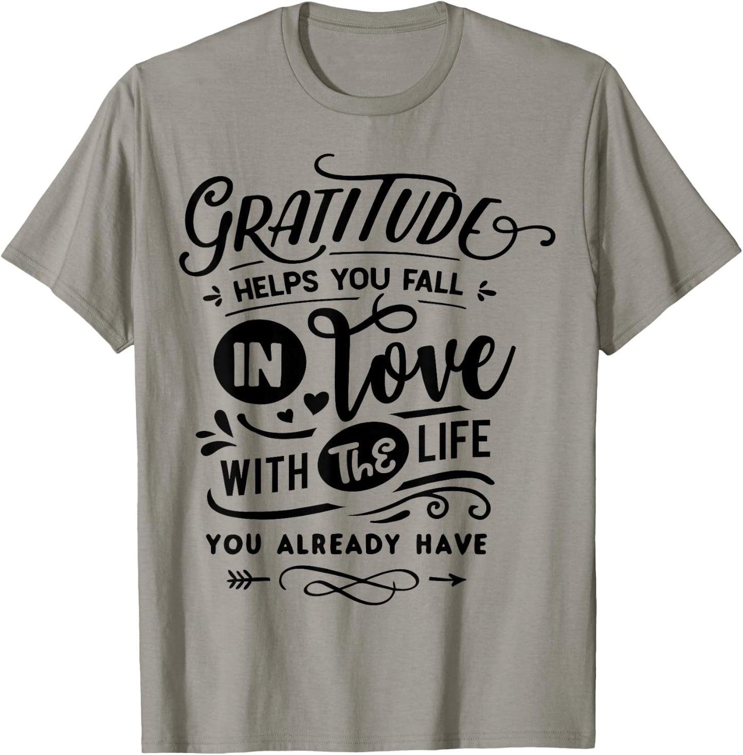 Gratitude helps you fall in love with the life you have T-Shirt - T-Shirt | Sand
