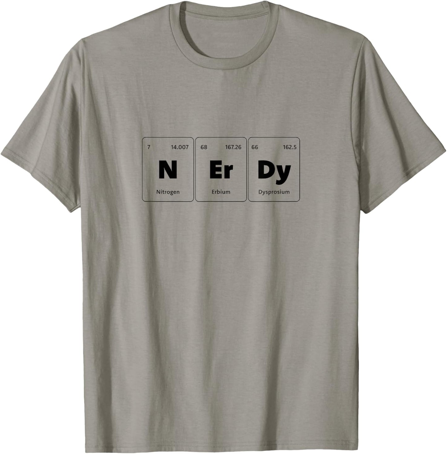 Primary Elements of Humour Science Nerdy N Er Dy T-Shirt - T-Shirt | Sand