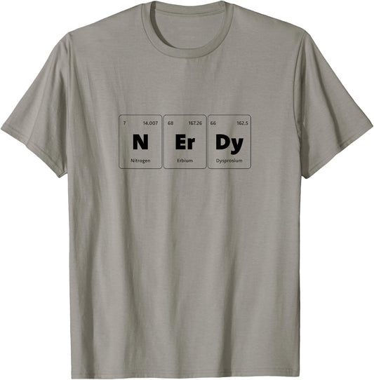 Primary Elements of Humour Science Nerdy N Er Dy T-Shirt - T-Shirt | Sand