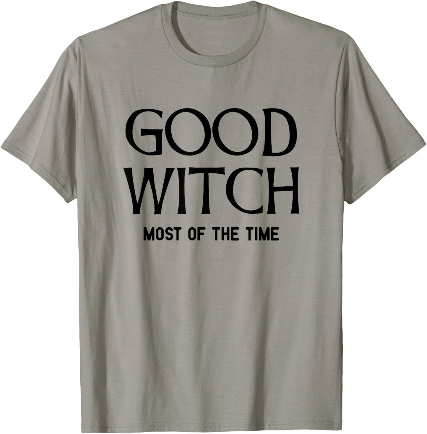 Good Witch - Most Of The Time T-Shirt - T-Shirt | Sand