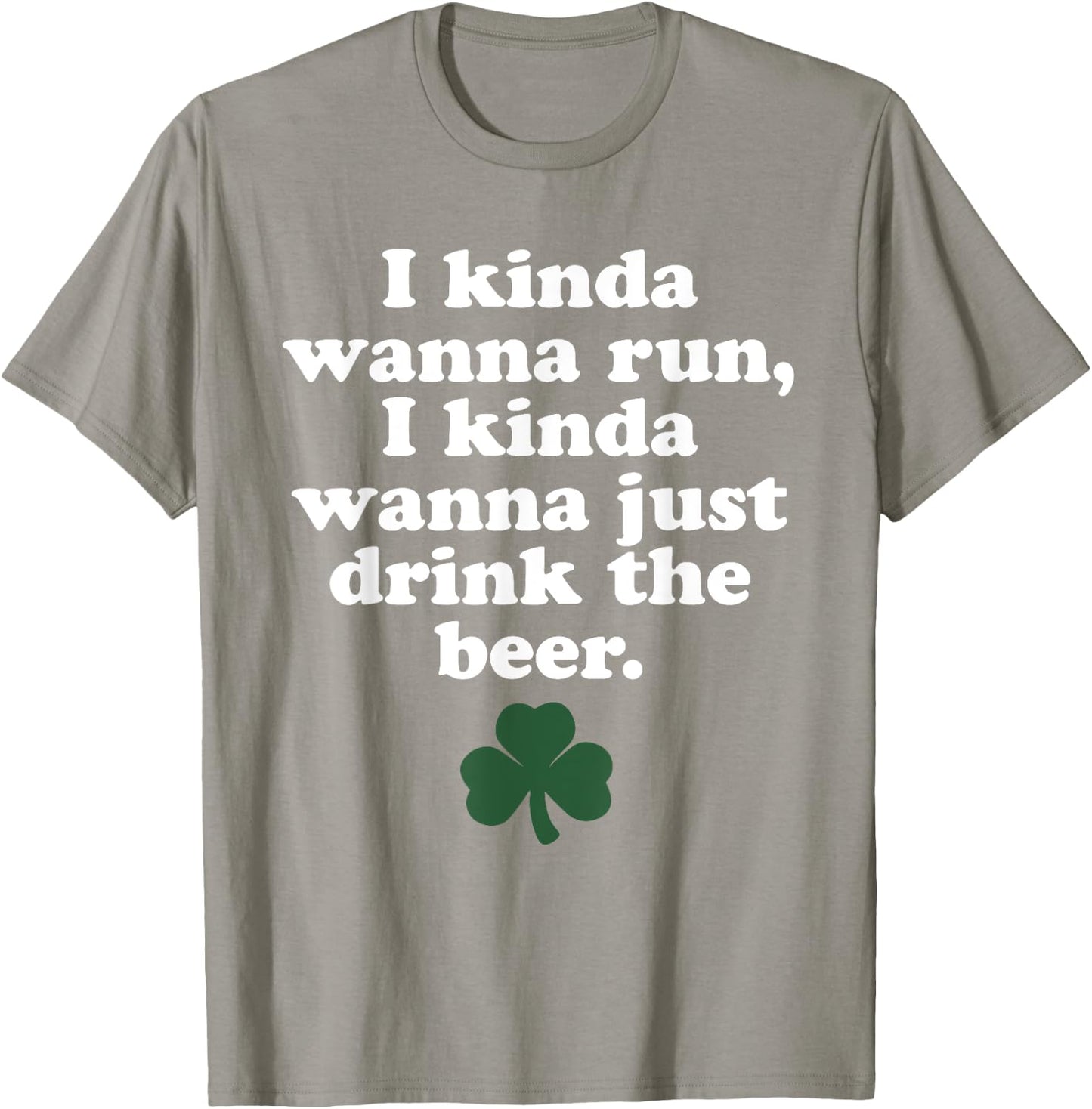 St. Patrick's Day Running Shirt - I Kinda Wanna Run T-Shirt - T-Shirt | Sand