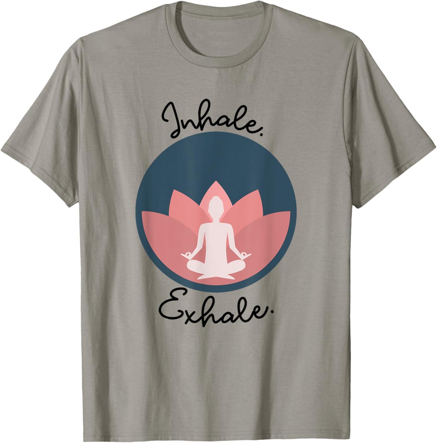 Inhale Exhale Yoga Meditation Zen Peace Breathe Wellness T-Shirt - T-Shirt | Sand