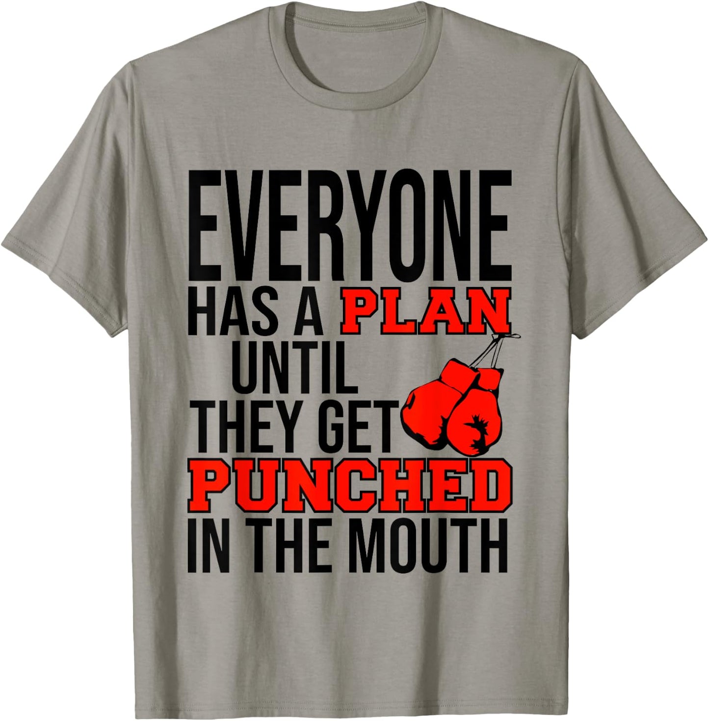 Everyone Has a Plan Until They Get Punched in the Mouth T-Shirt - T-Shirt | Sand