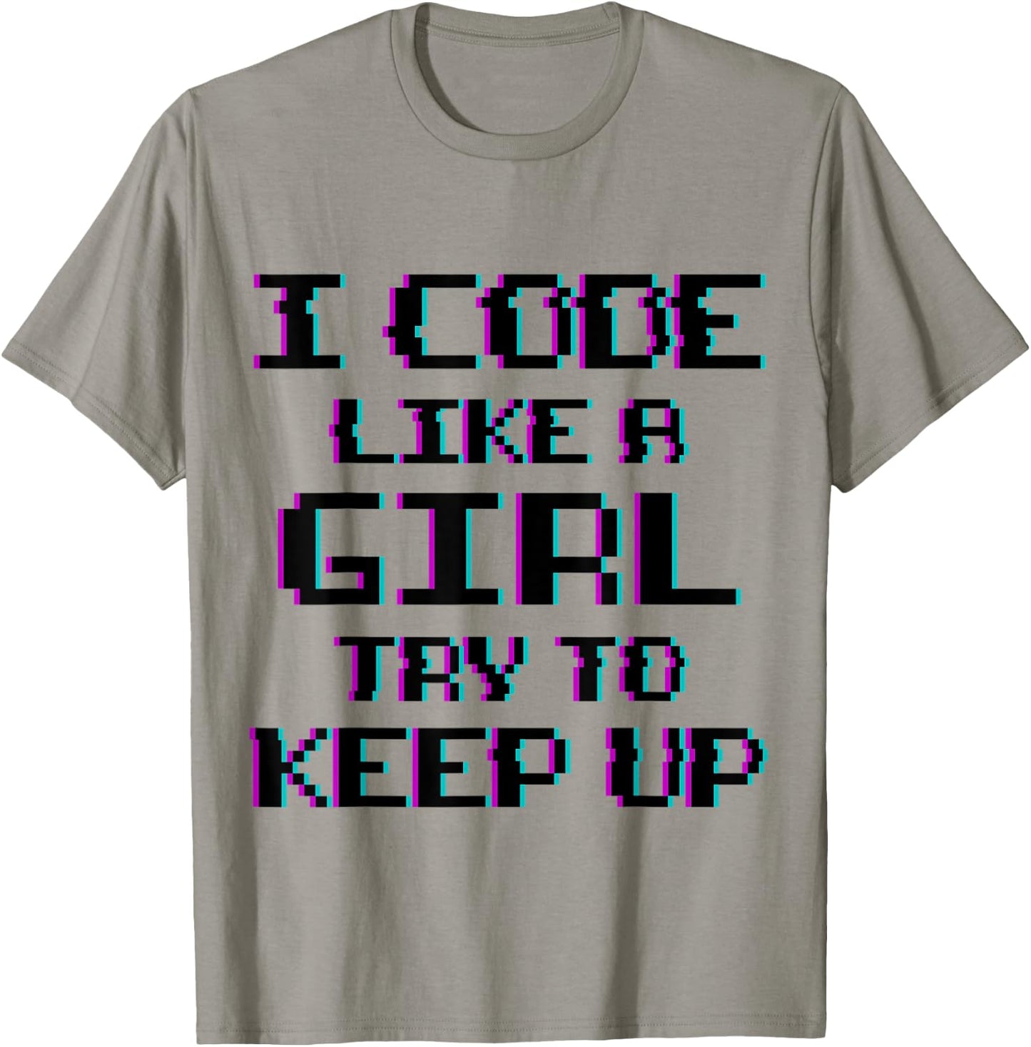 I Code Like A Girl Funny Computer Coding T-Shirt - T-Shirt | Sand