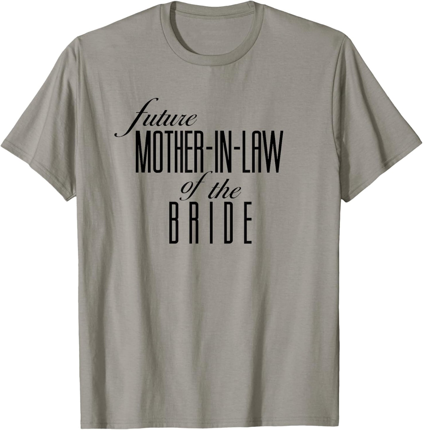 Mother of the Bride Future in Law T-Shirt - T-Shirt | Sand