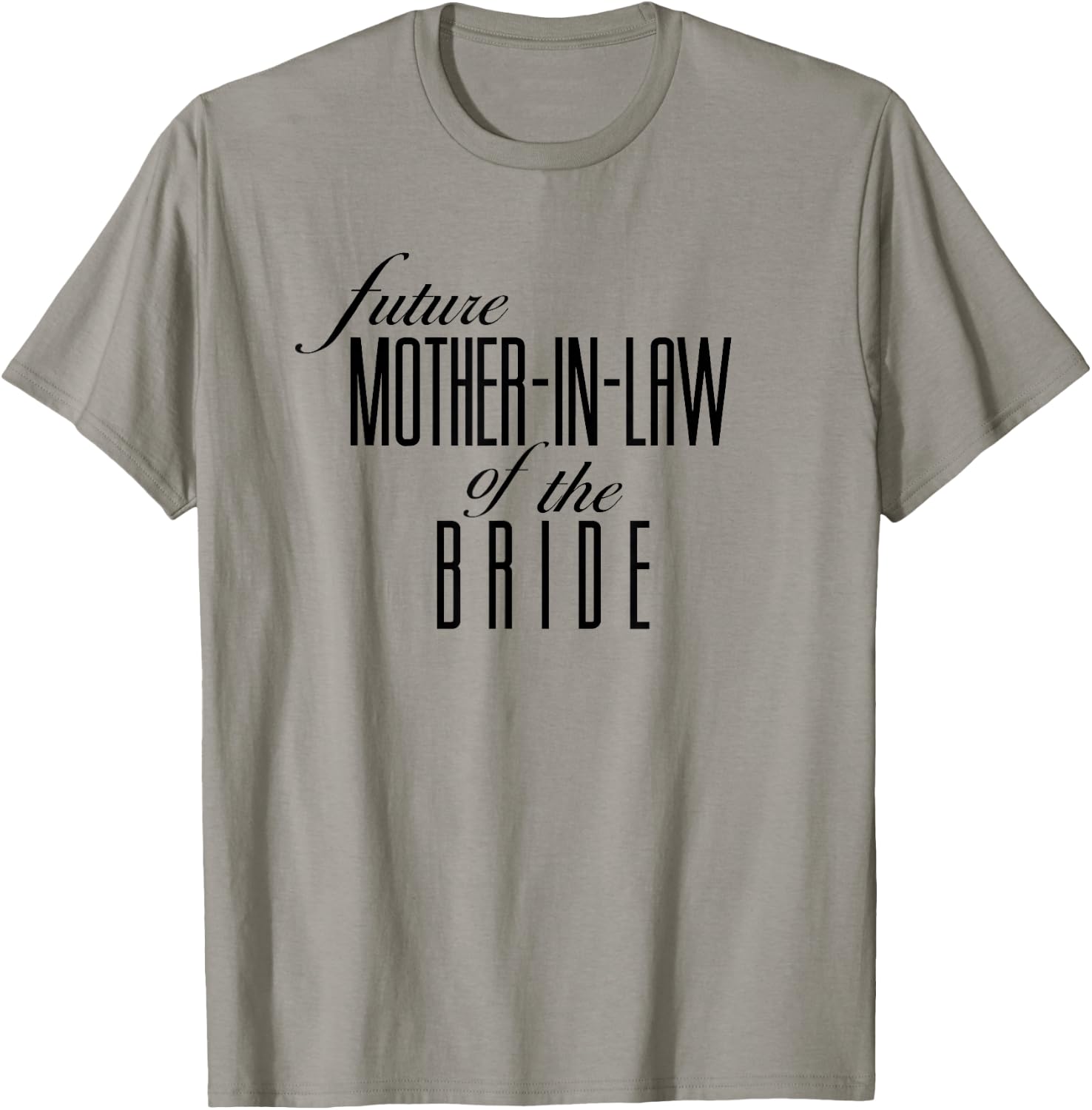 Mother of the Bride Future in Law T-Shirt - T-Shirt | Sand
