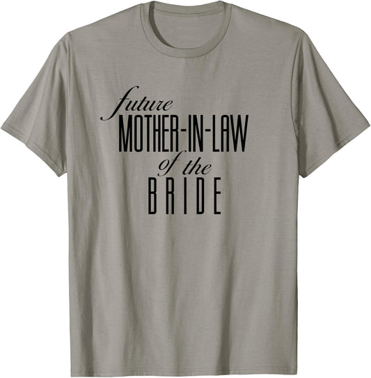 Mother of the Bride Future in Law T-Shirt - T-Shirt | Sand