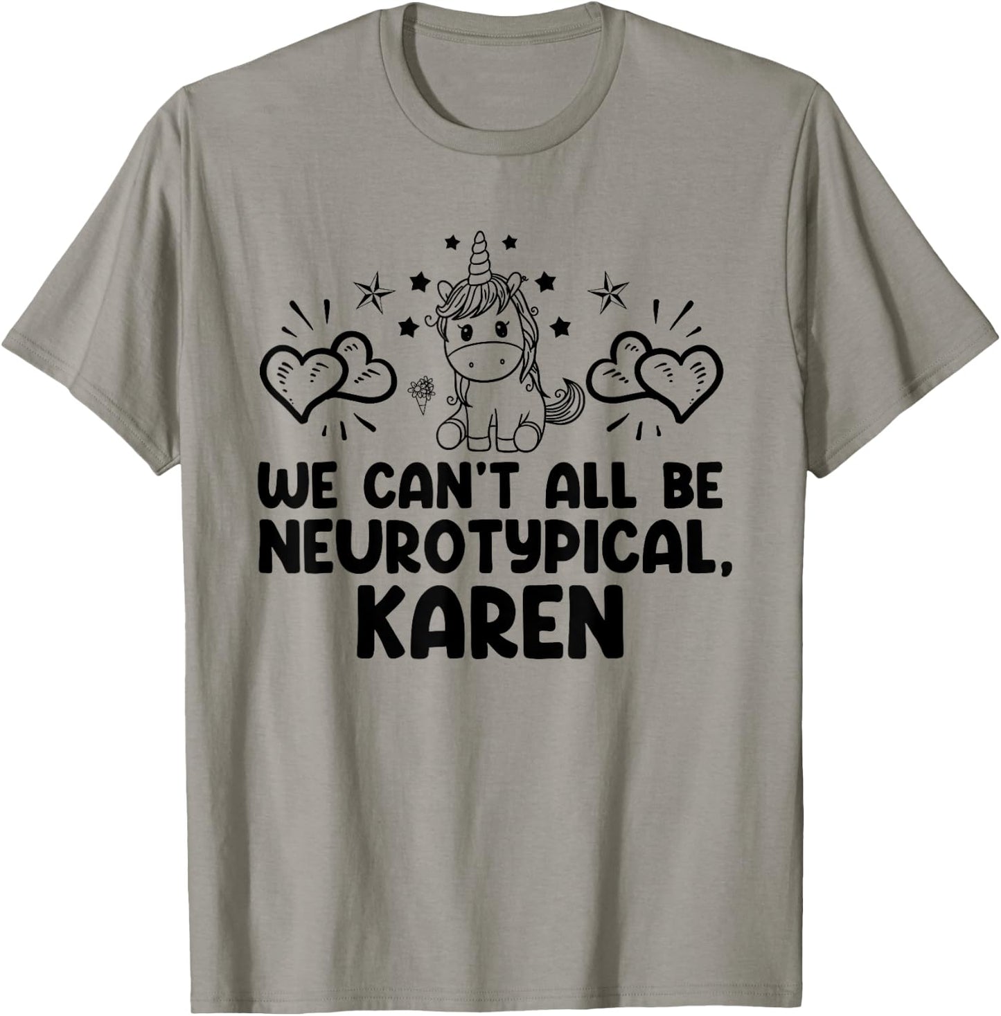 Can't All Be Neurotypical Karen ADHD Funny Autism ASD Saying T-Shirt - T-Shirt | Sand