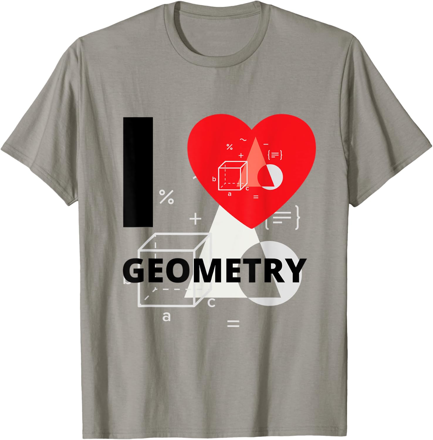 I Love Geometry A+ Student T-Shirt - T-Shirt | Sand