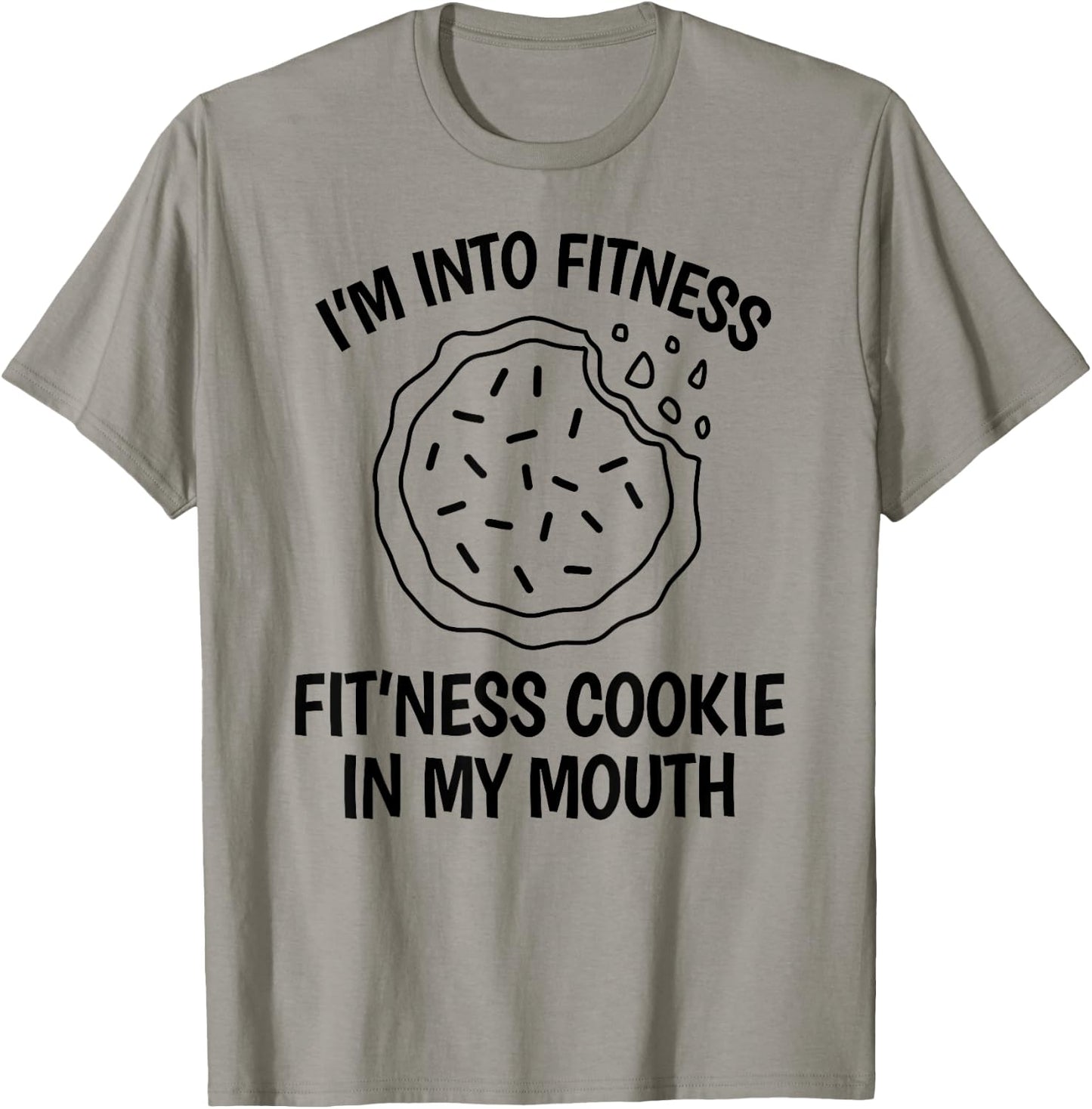 I'm into Fitness Cookie in my Mouth Funny Gym Chocolate T-Shirt - T-Shirt | Sand