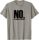 No. Is A Complete Sentence Shirt T-Shirt - T-Shirt | Sand