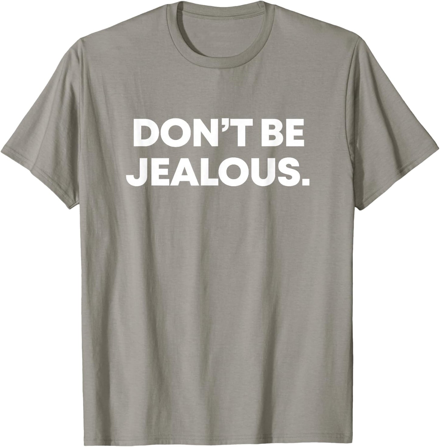 Don't Be Jealous - Y2K 2000's fashion | Cute Pop Culture T-Shirt - T-Shirt | Sand