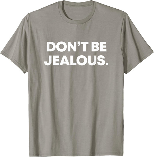 Don't Be Jealous - Y2K 2000's fashion | Cute Pop Culture T-Shirt - T-Shirt | Sand