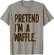Pretend I'm A Waffle Funny Halloween Party Costume T-Shirt - T-Shirt | Sand