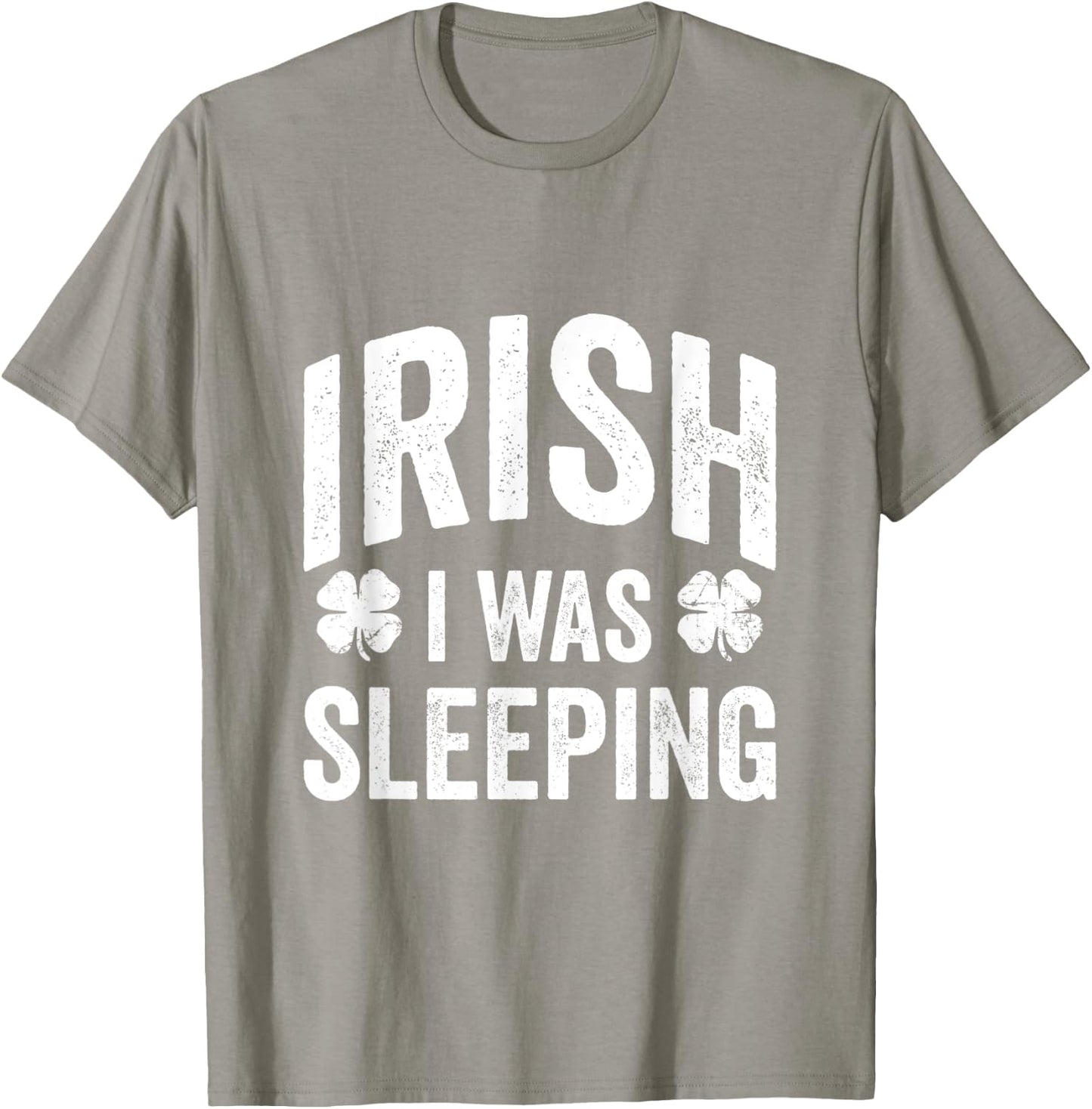 Funny St Patricks Day Irish I Was Sleeping Joke Napping Naps T-Shirt - T-Shirt | Sand