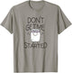 Don't Get Me Started Sourdough lover Cute Sourdough Bread T-Shirt - T-Shirt | Sand