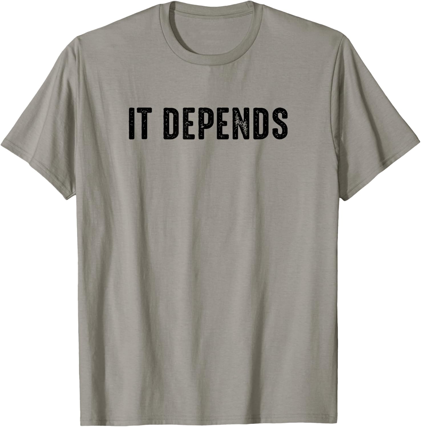 It Depends Funny Lawyer Attorney Philosopher Favorite Saying T-Shirt - T-Shirt | Sand