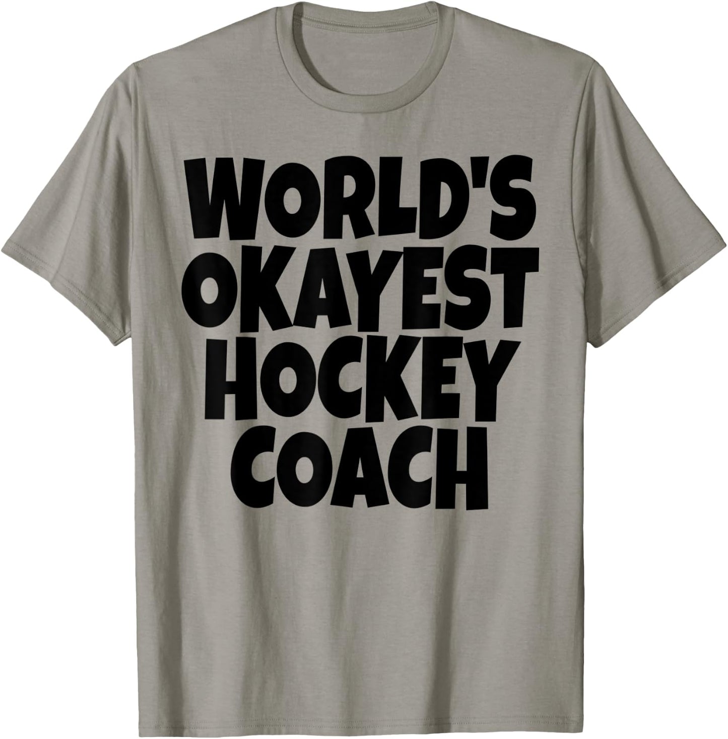 World's Okayest Hockey Coach Lead Mentor Coaching T-Shirt - T-Shirt | Sand