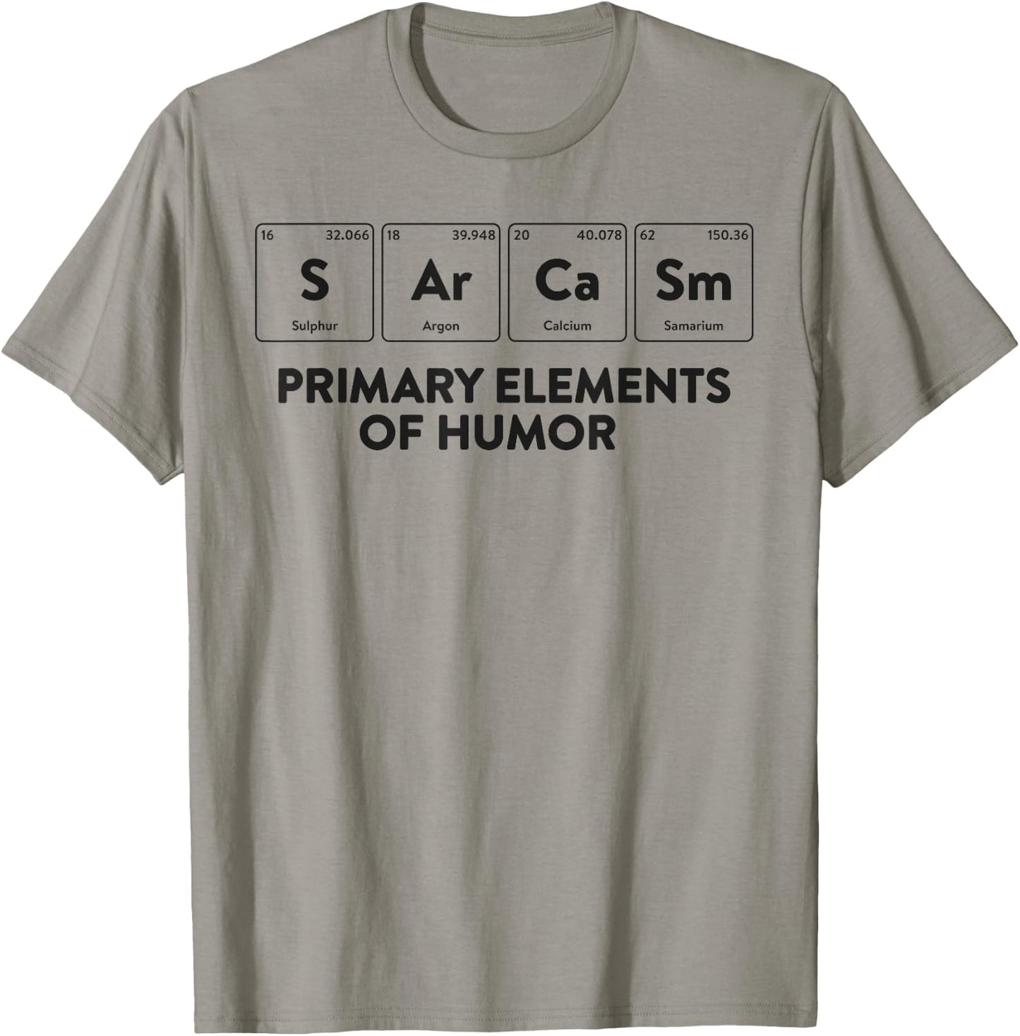 Primary Elements of Humor Science Shirt Sarcasm T-Shirt - T-Shirt | Sand