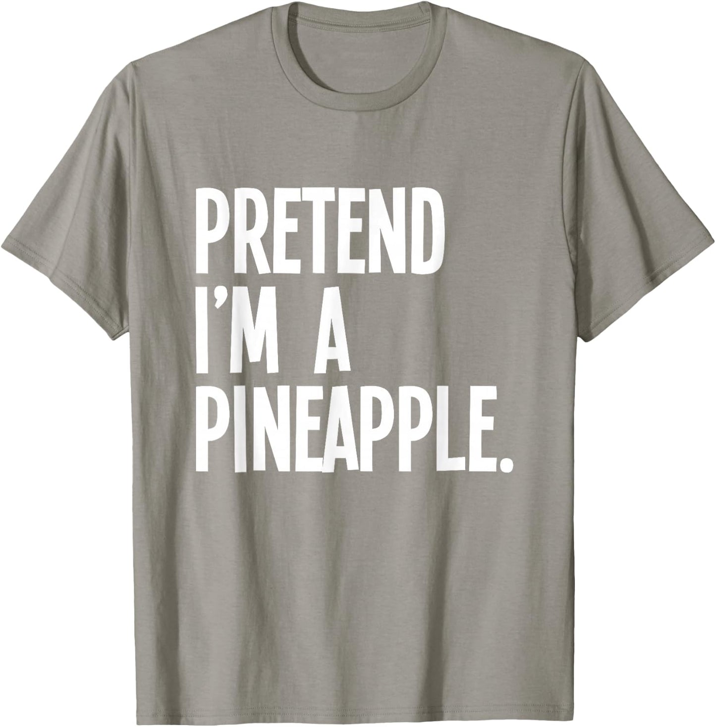 Pretend I'm A Pineapple Funny Halloween Party Costume T-Shirt - T-Shirt | Sand