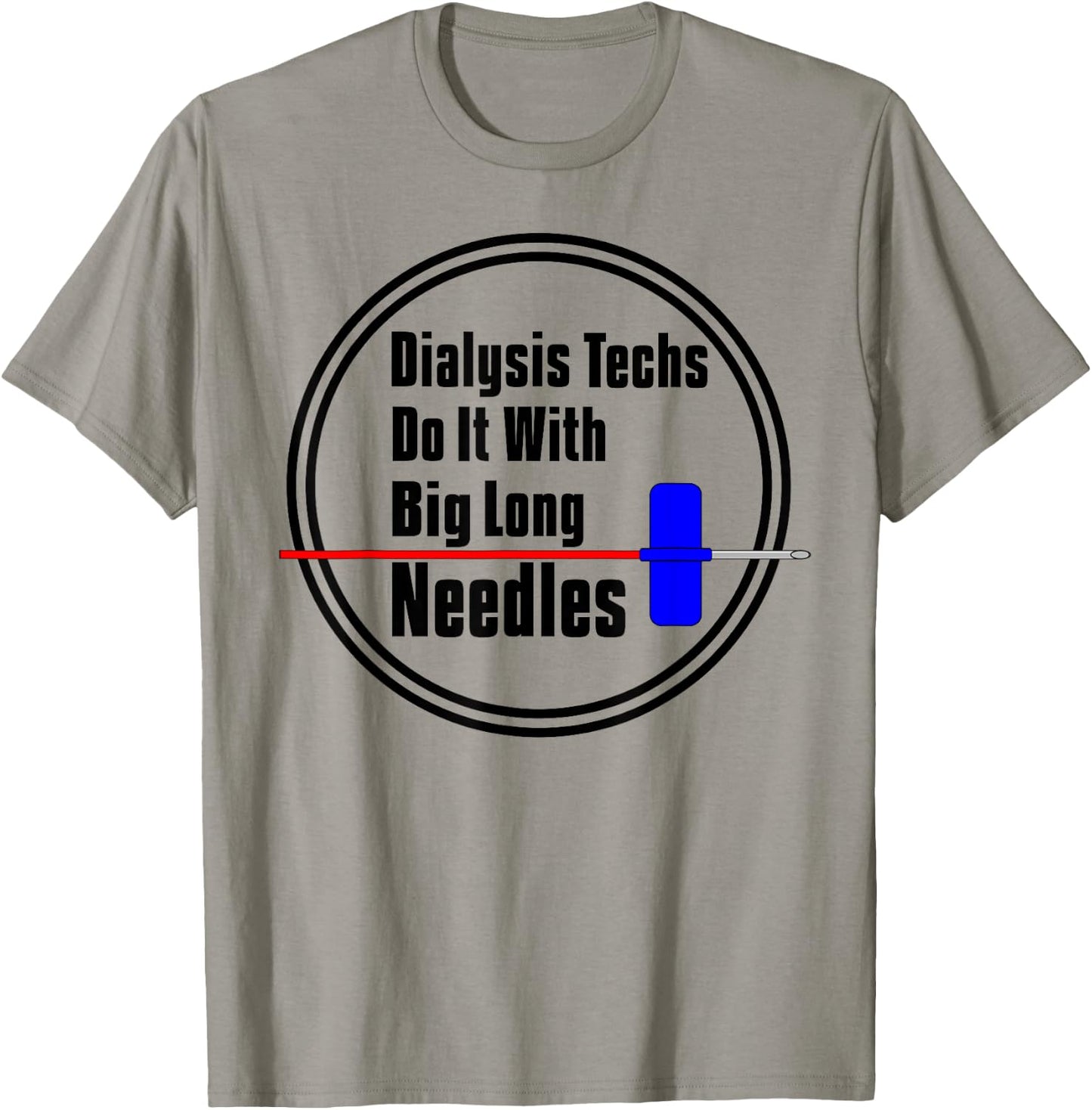 Dialysis Tech T Shirt Big Long Needles T-Shirt - T-Shirt | Sand