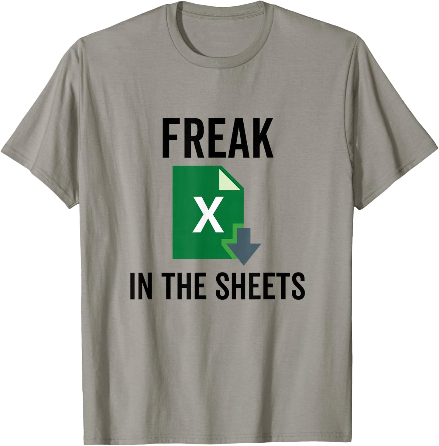 Freak in the Excel Sheets Spreadsheets Funny Computer Joke T-Shirt - T-Shirt | Sand
