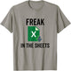 Freak in the Excel Sheets Spreadsheets Funny Computer Joke T-Shirt - T-Shirt | Sand