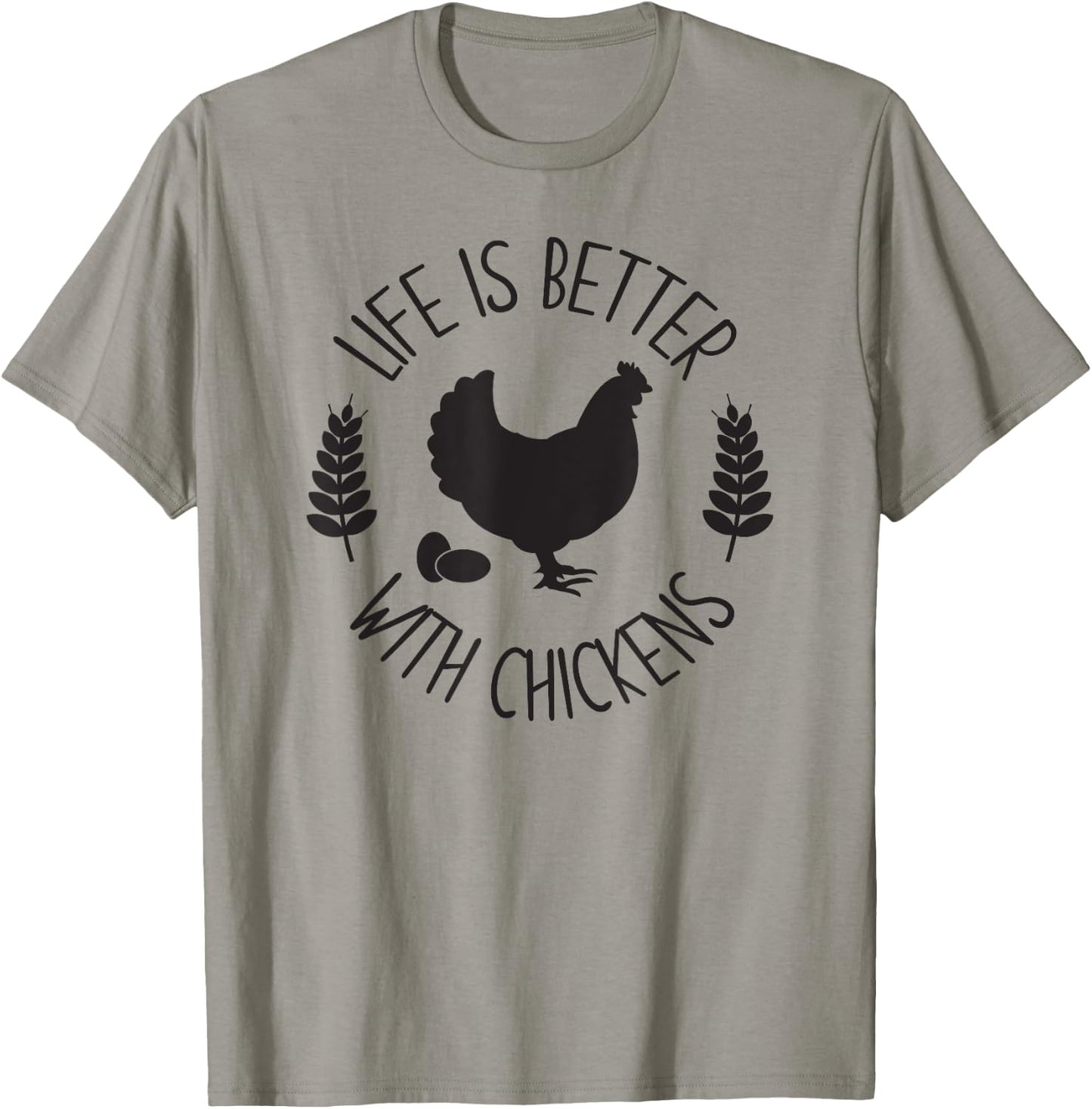 LIFE IS BETTER WITH CHICKENS Funny Chicken Farmer Farming T-Shirt - T-Shirt | Sand