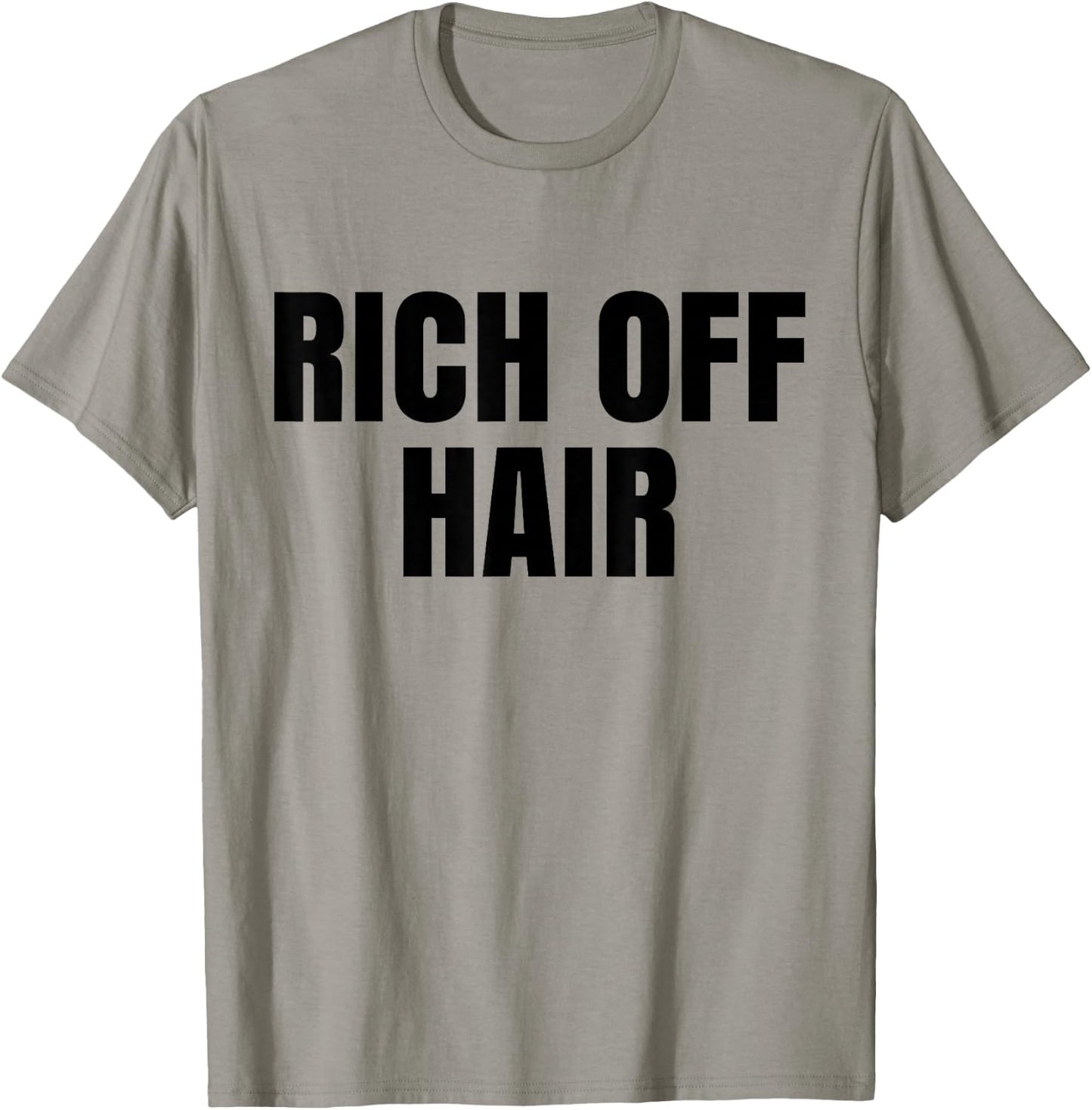 Rich Off Hair Hairdresser Hairstylist Hair Stylist T-Shirt - T-Shirt | Sand