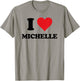 I Heart Michelle First Name I Love Personalized Stuff T-Shirt - T-Shirt | Sand