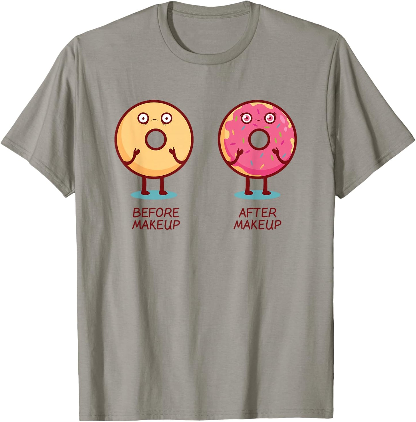 Sprinkles Before Makeup After Makeup Quote Funny Donut T-Shirt - T-Shirt | Sand