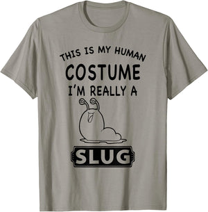 This Is My Human Costume I'm Really A Slug Funny Gift T-Shirt - T-Shirt | Sand