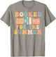 Booked For The Summer Reading Bookish Last Day of School Men Women T-Shirt - T-Shirt | Sand