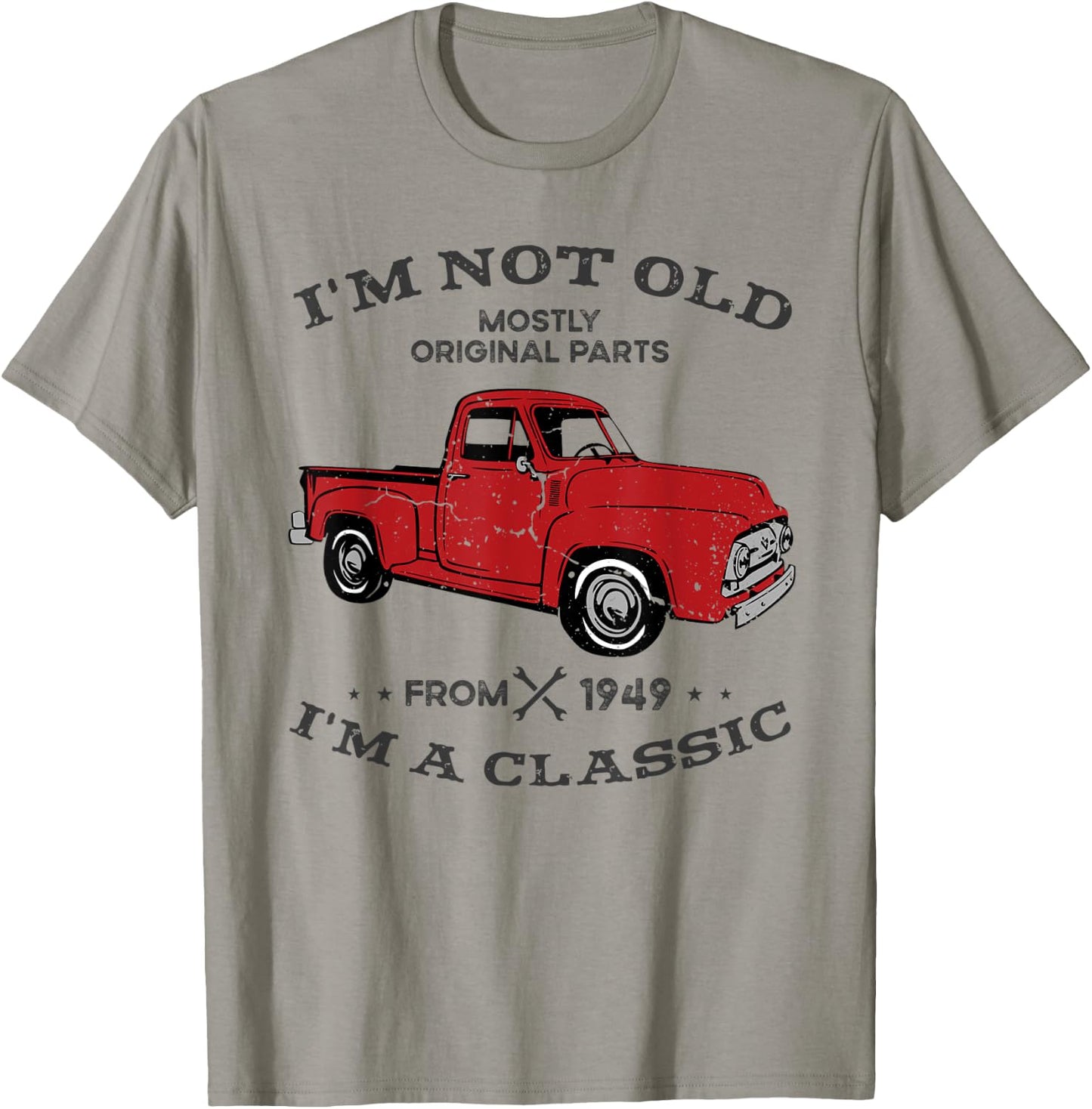 I'm not old I'm classic funny Truck car since 1949 T-Shirt - T-Shirt | Sand