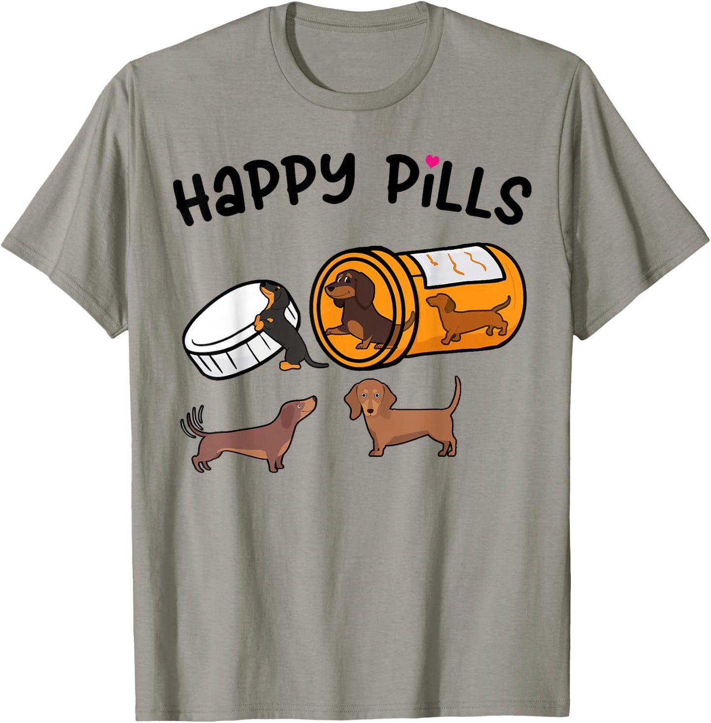 Cute Dachshund Happy Pills Funny Weiner Dog Mom Dad Lover T-Shirt - T-Shirt | Sand