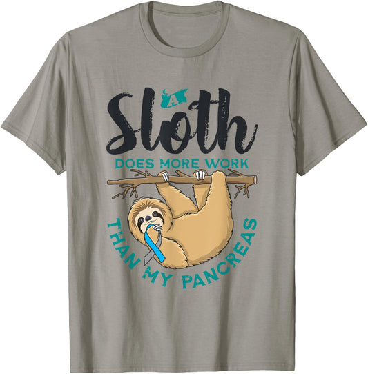 A Sloth Does More Work Than My Pancreas, Type One Diabetes T-Shirt - T-Shirt | Sand