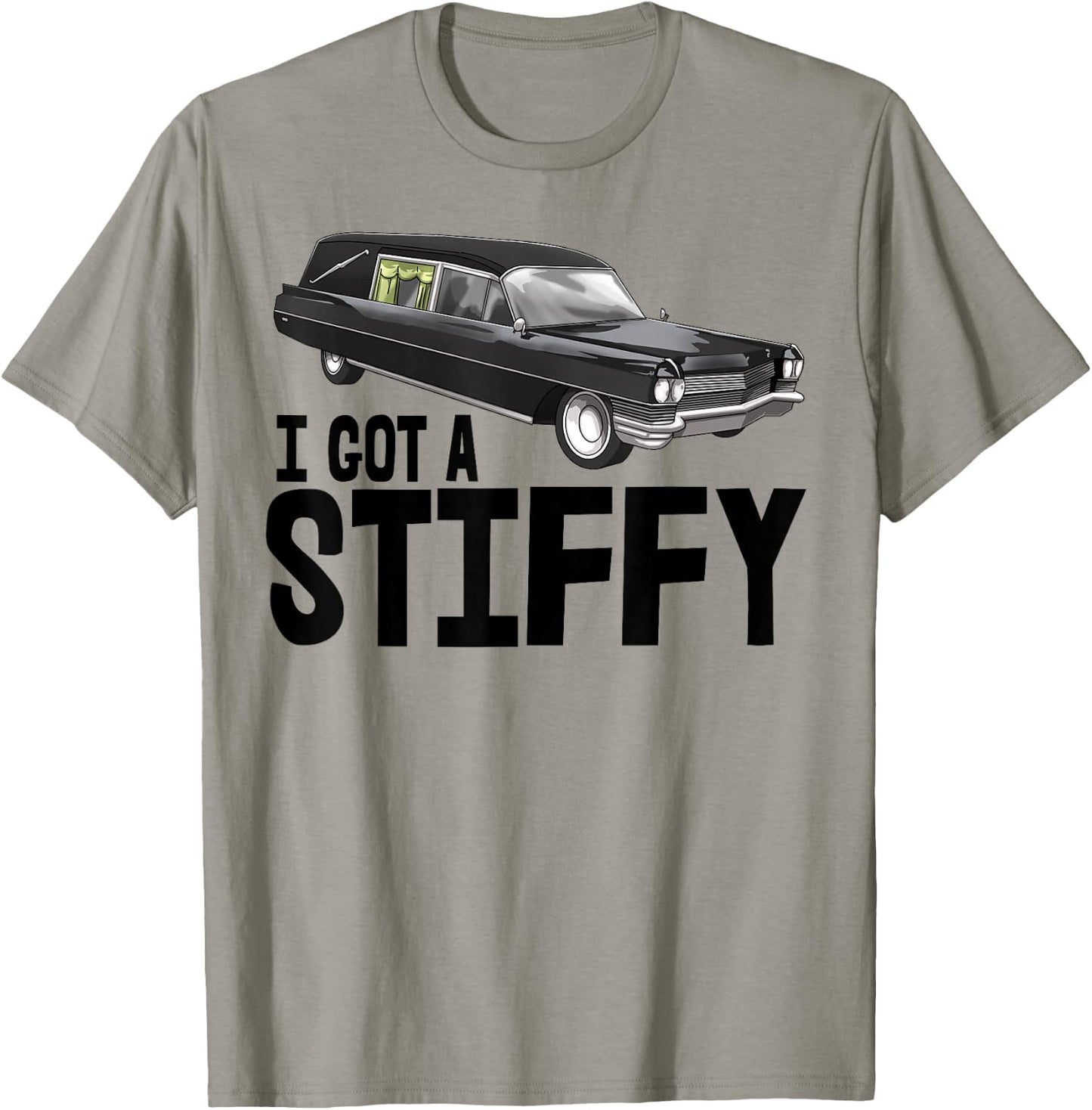 I Got Stiffy Shirt Men Funeral Car Hearse Vehicle T-Shirt - T-Shirt | Sand