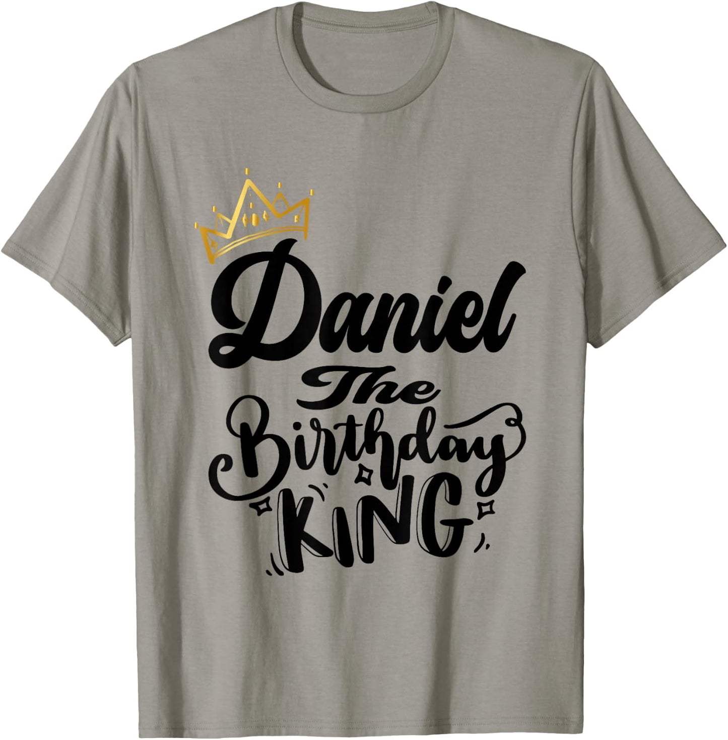 Daniel The Birthday King Happy Birthday Shirt Men Boys Teens T-Shirt - T-Shirt | Sand
