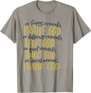 In Happy Moments Praise God Christian Faith, For God Lovers T-Shirt - T-Shirt | Sand