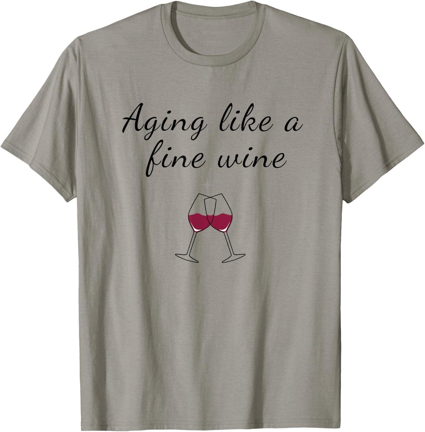 Aging Like a Fine Wine Top Funny Birthday & Women T-Shirt - T-Shirt | Sand