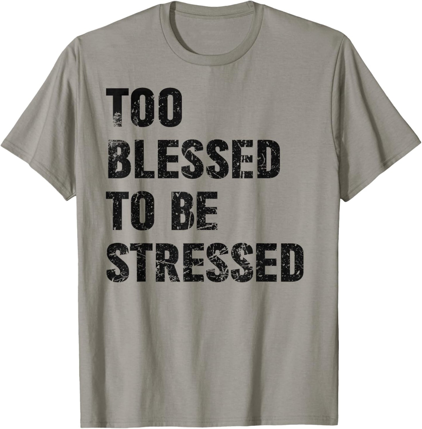 Too Blessed To Be Stressed Vintage Green T-Shirt - T-Shirt | Sand