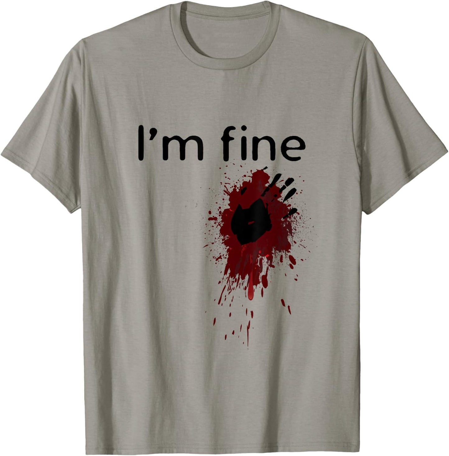 I'm Fine Blood splatter and bloody hand print Halloween Fun T-Shirt - T-Shirt | Sand